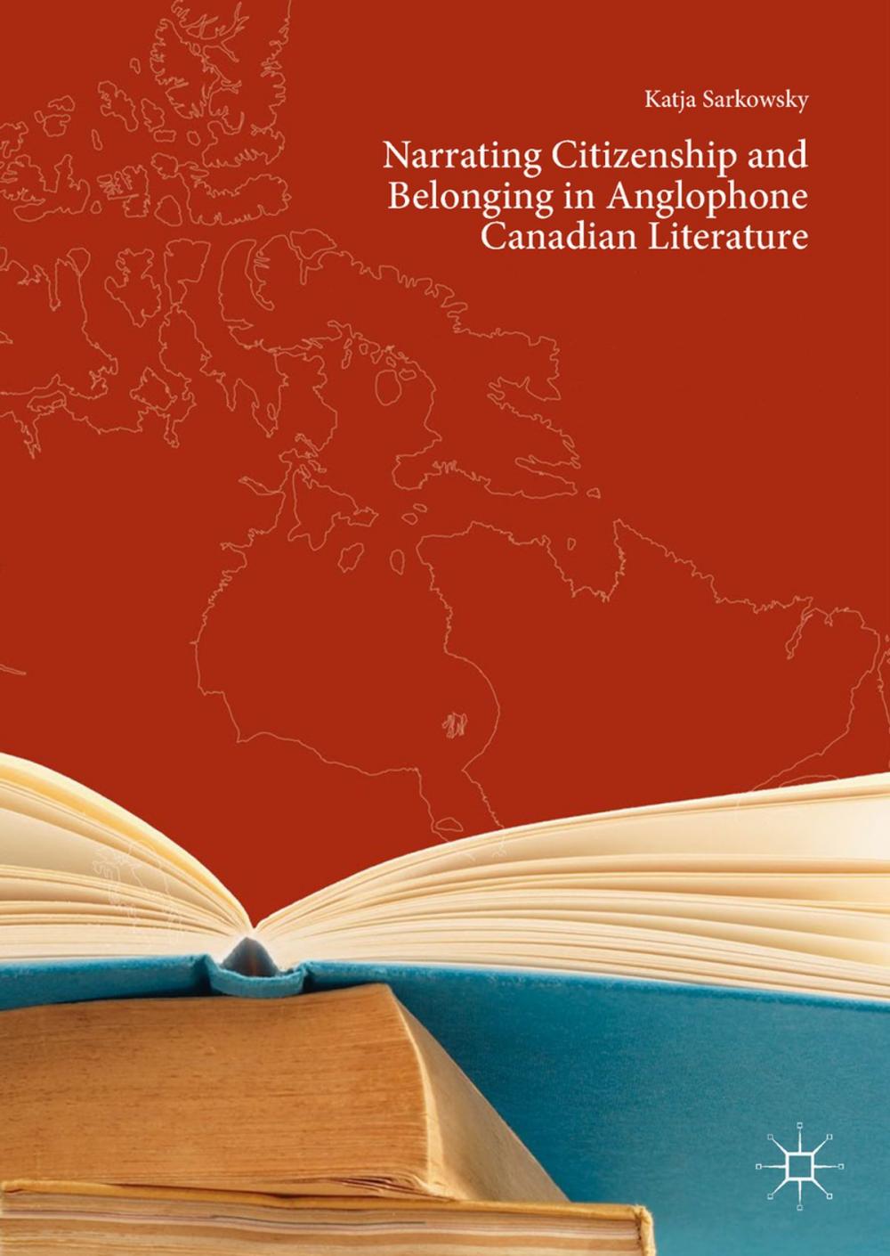 Big bigCover of Narrating Citizenship and Belonging in Anglophone Canadian Literature