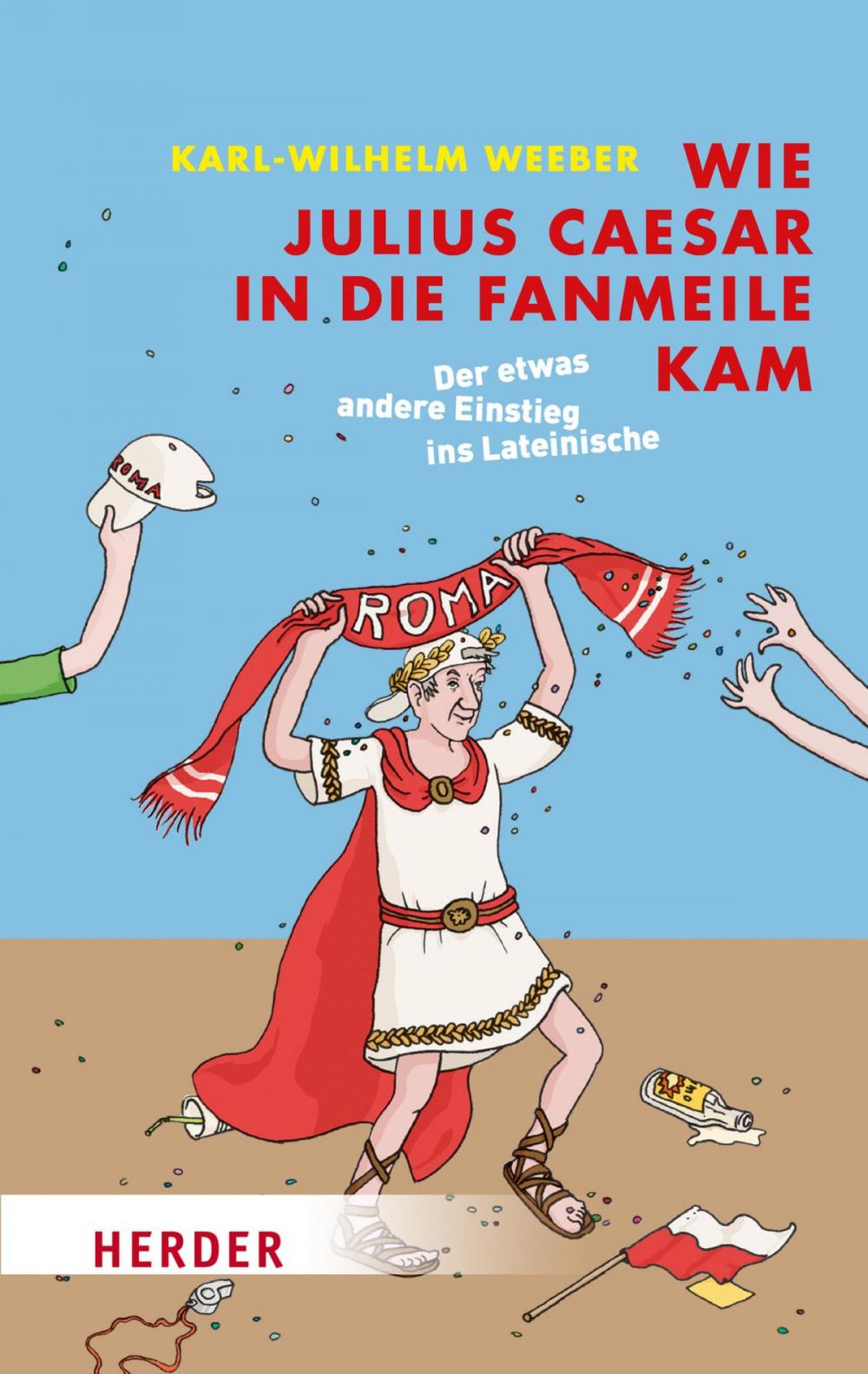 Big bigCover of Wie Julius Caesar in die Fanmeile kam