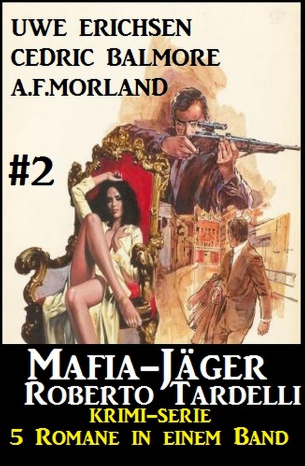 Big bigCover of Mafia-Jäger Roberto Tardelli #2 - Krimi-Serie: 5 Romane in einem Band