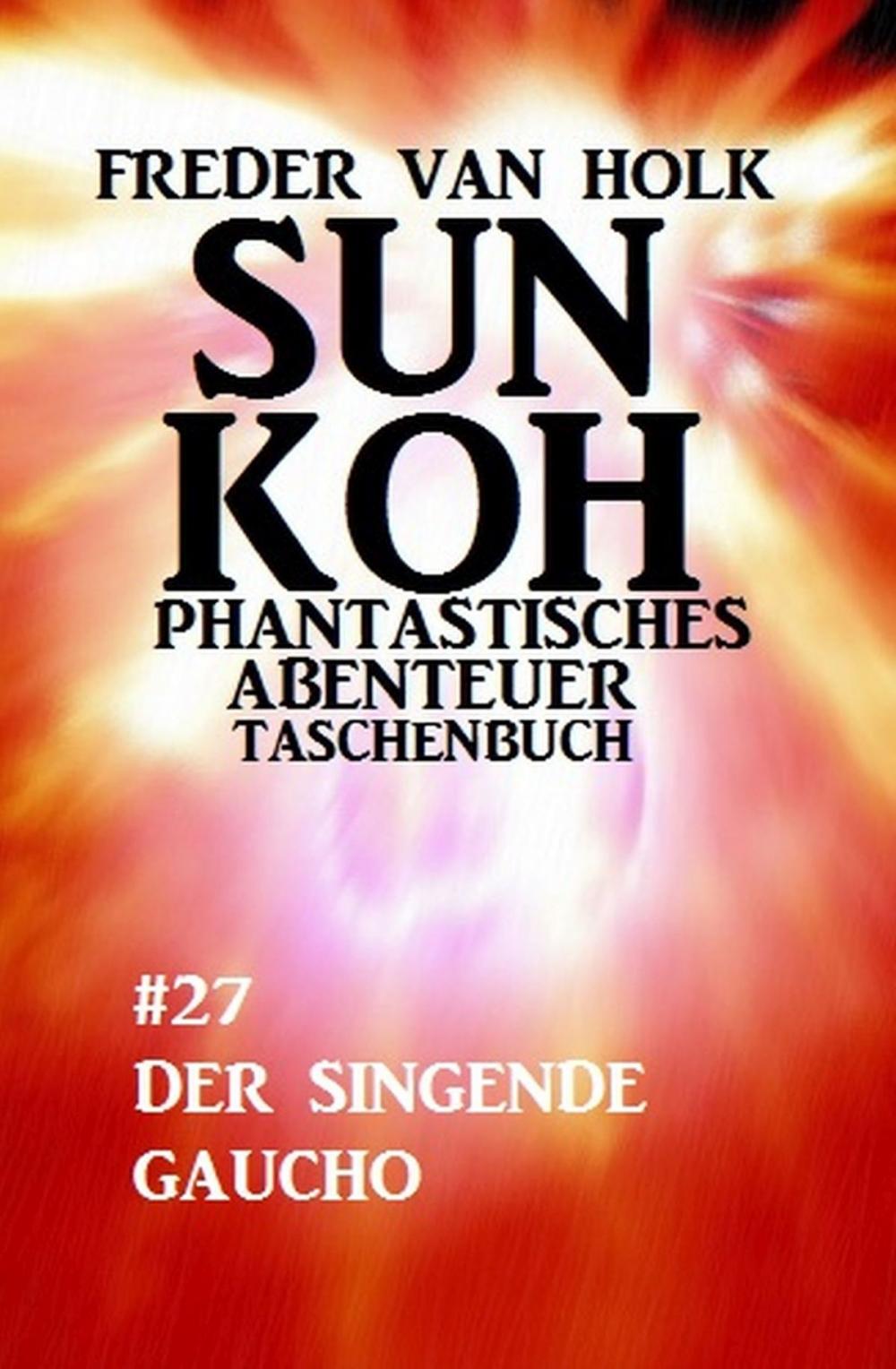 Big bigCover of Sun Koh Taschenbuch #27: Der singende Gaucho