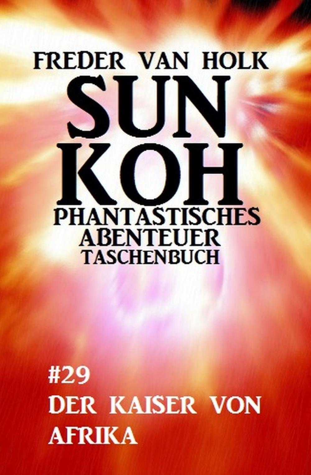 Big bigCover of Sun Koh Taschenbuch #29: Der Kaiser von Afrika