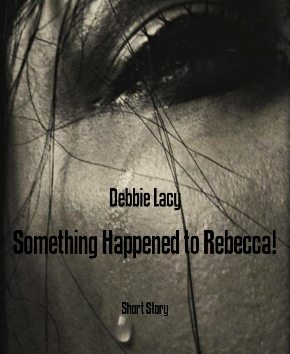 Big bigCover of Something Happened to Rebecca!