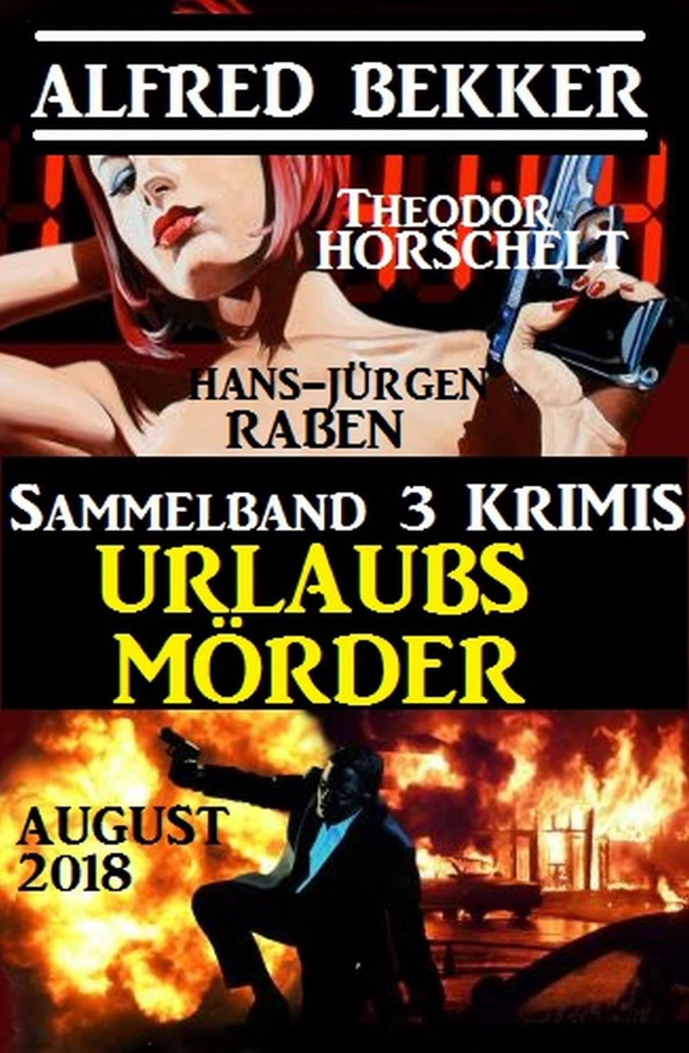 Big bigCover of Sammelband 3 Krimis: Urlaubsmörder August 2018