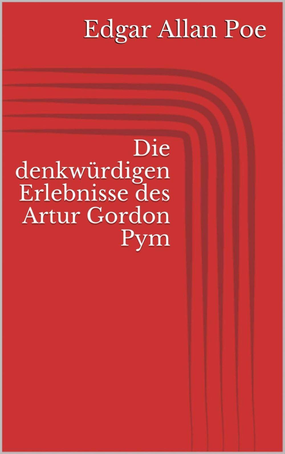 Big bigCover of Die denkwürdigen Erlebnisse des Artur Gordon Pym