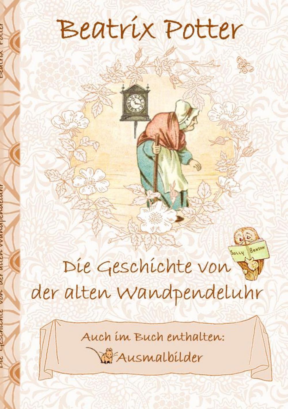 Big bigCover of Die Geschichte von der alten Wandpendeluhr (inklusive Ausmalbilder; deutsche Erstveröffentlichung!)