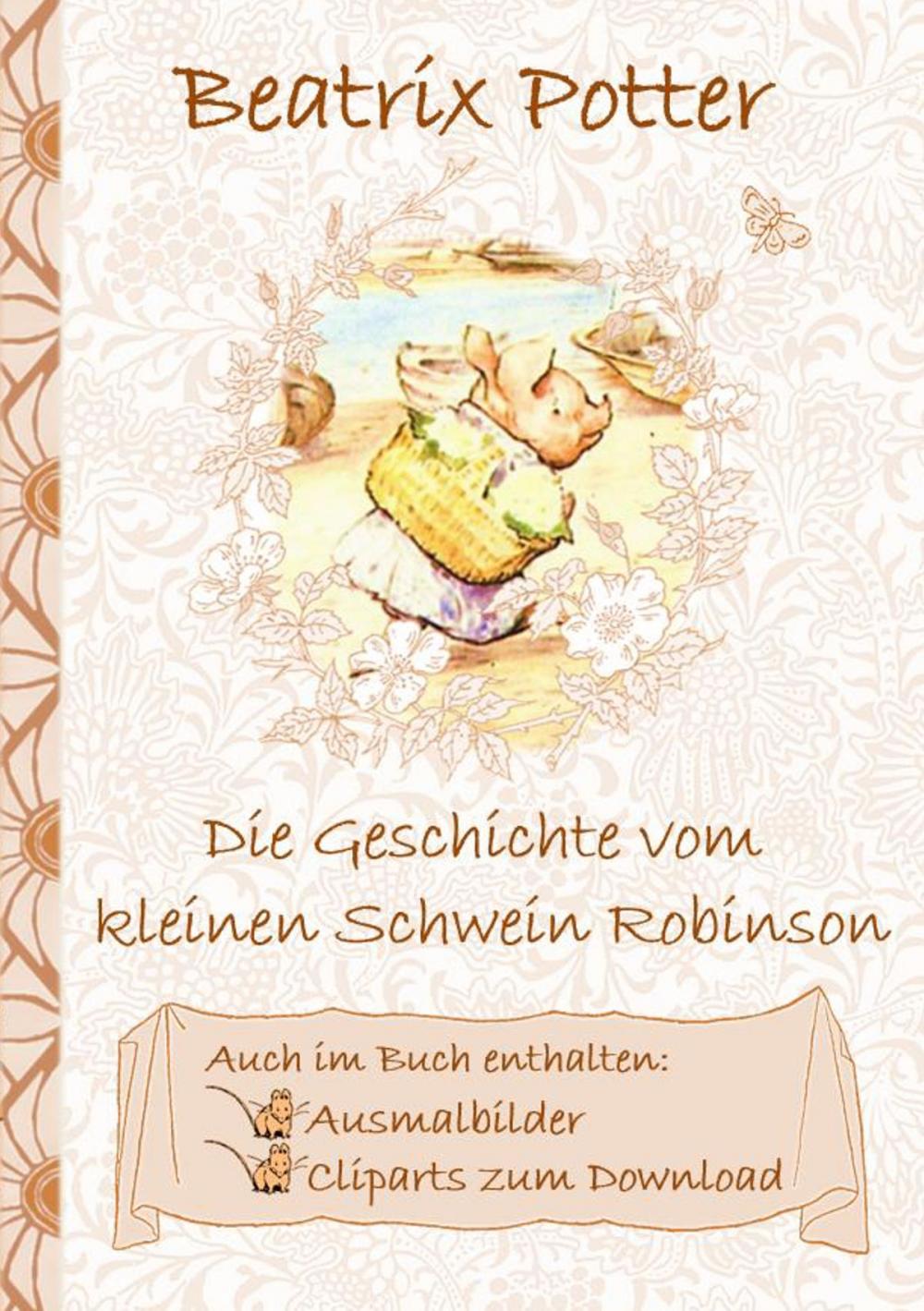 Big bigCover of Die Geschichte vom kleinen Schwein Robinson (inklusive Ausmalbilder und Cliparts zum Download)