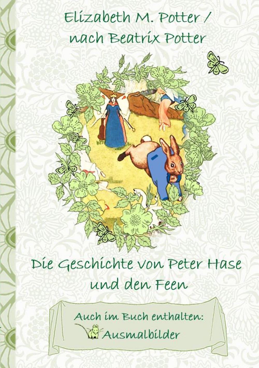 Big bigCover of Die Geschichte von Peter Hase und die Feen (inklusive Ausmalbilder, deutsche Erstveröffentlichung! )