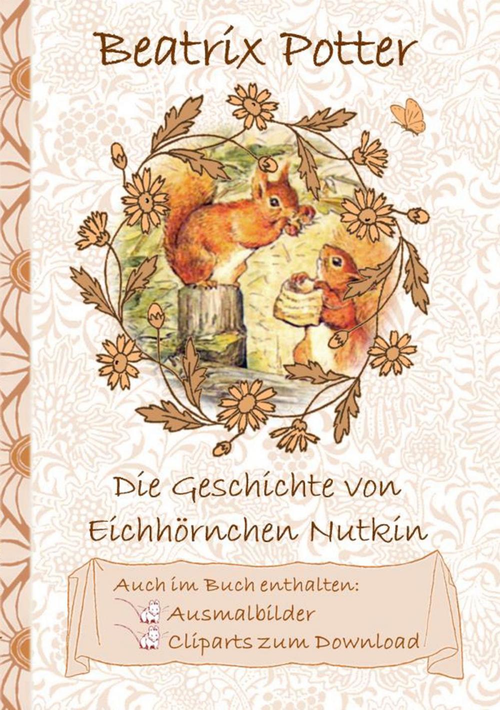 Big bigCover of Die Geschichte vom Eichhörnchen Nutkin (inklusive Ausmalbilder und Cliparts zum Download)