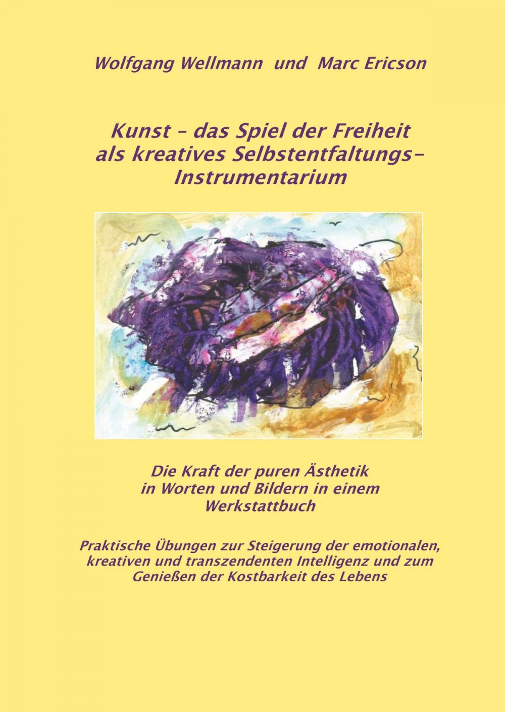 Big bigCover of Kunst - das Spiel der Freiheit als kreatives Selbstentfaltungsinstrumentarium