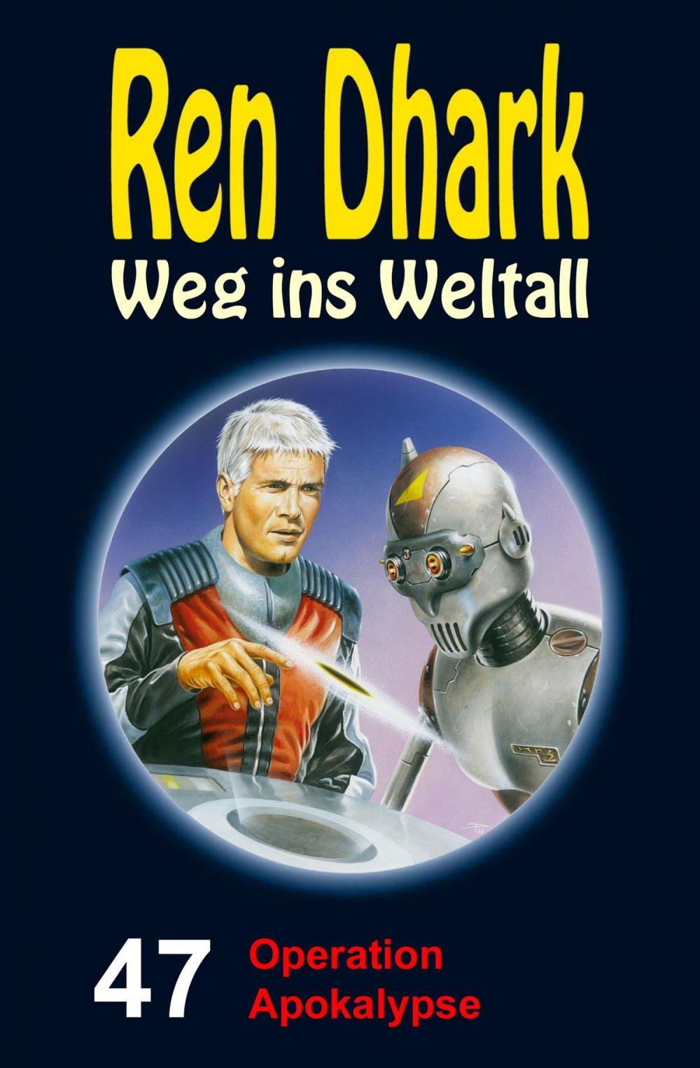 Big bigCover of Ren Dhark – Weg ins Weltall 47: Operation Apokalypse