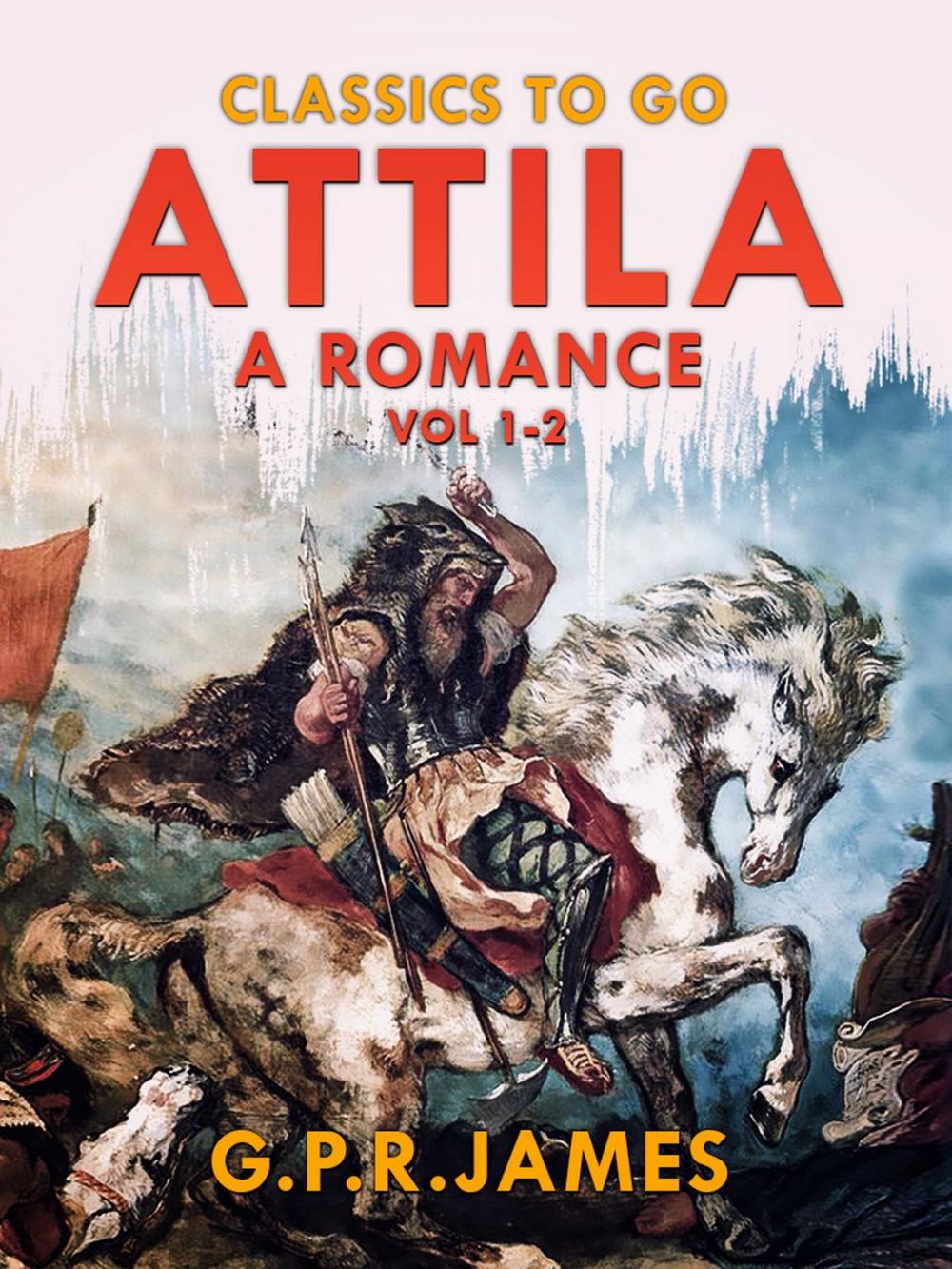 Big bigCover of Attila: A Romance. Vol.1-2