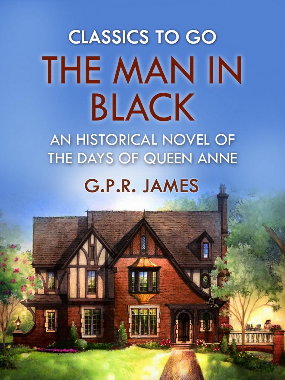 Big bigCover of The Man in Black: An Historical Novel of the Days of Queen Anne