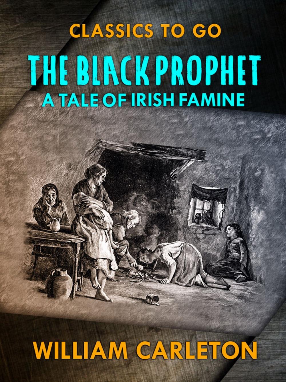 Big bigCover of The Black Prophet: A Tale Of Irish Famine