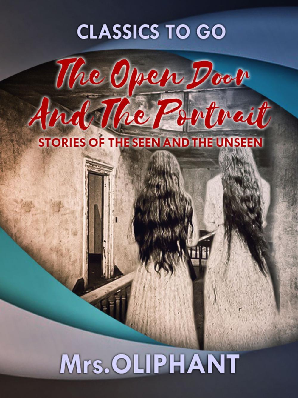 Big bigCover of The Open Door and The Portrait Stories of the Seen and the Unseen