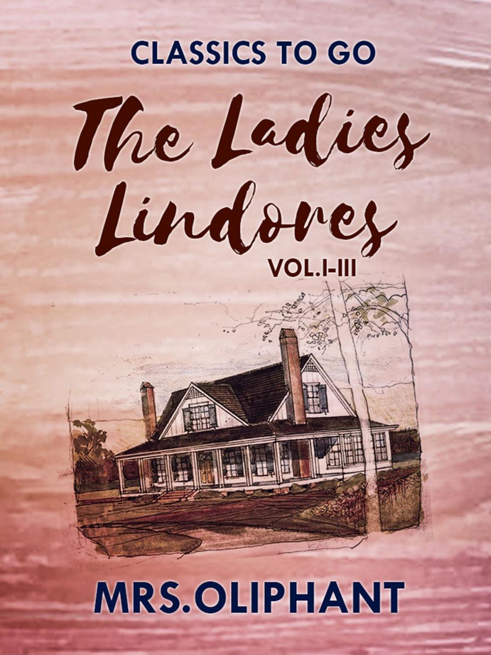 Big bigCover of The Ladies Lindores, Vol. I-III