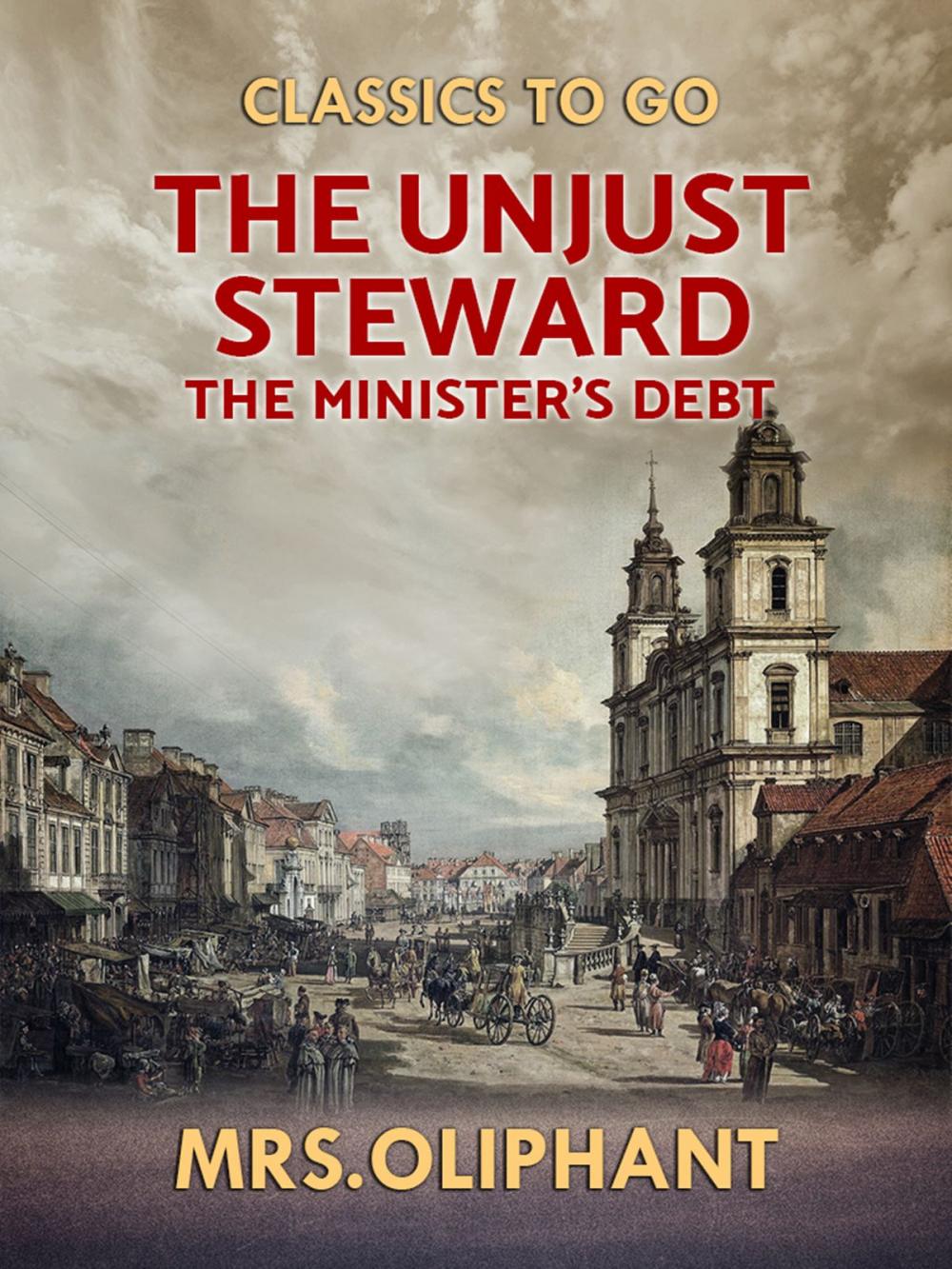 Big bigCover of The Unjust Steward the Minister's Debt