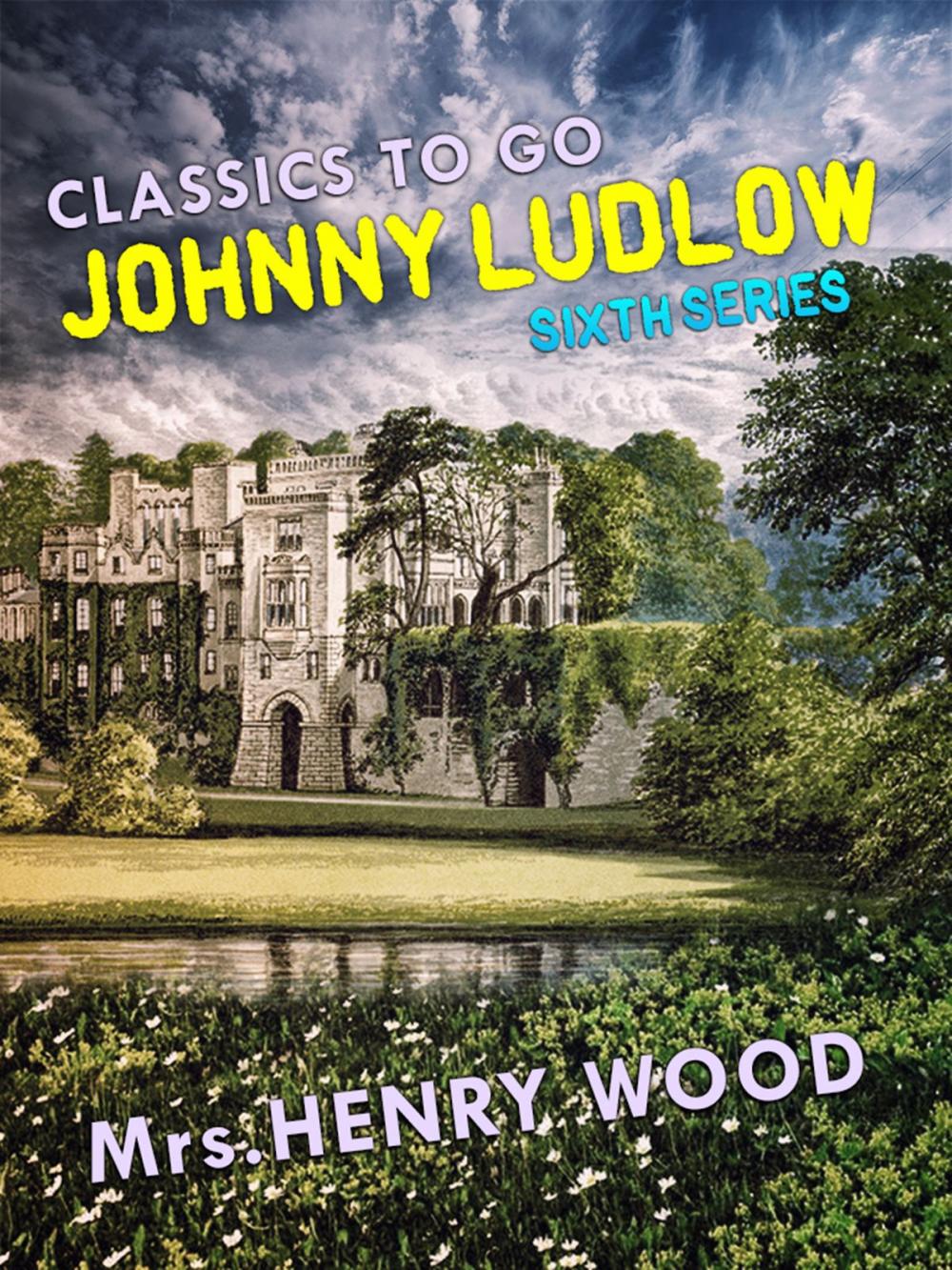 Big bigCover of Johnny Ludlow, Sixth Series