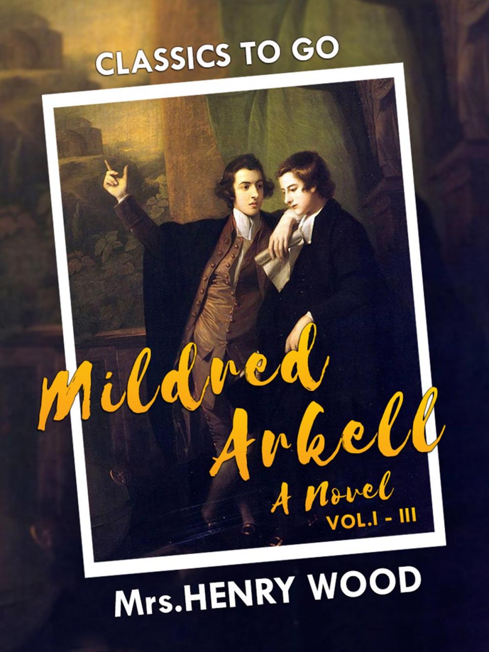 Big bigCover of Mildred Arkell: A Novel. I-III