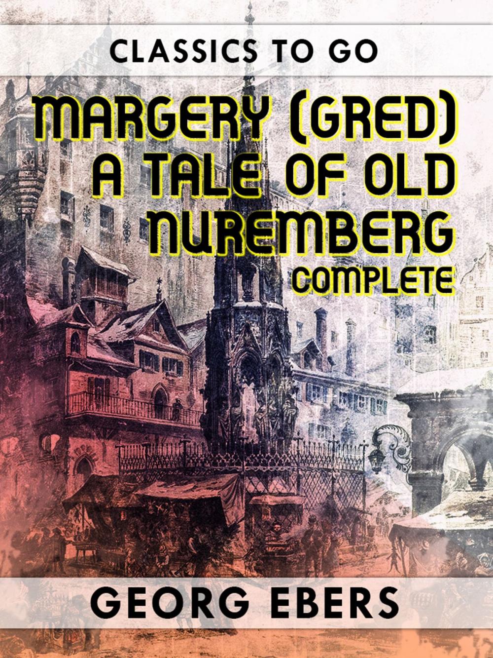 Big bigCover of Margery (Gred) A Tale Of Old Nuremberg Complete