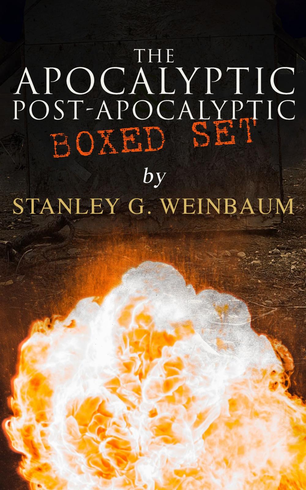 Big bigCover of The Apocalyptic & Post-Apocalyptic Boxed Set by Stanley G. Weinbaum