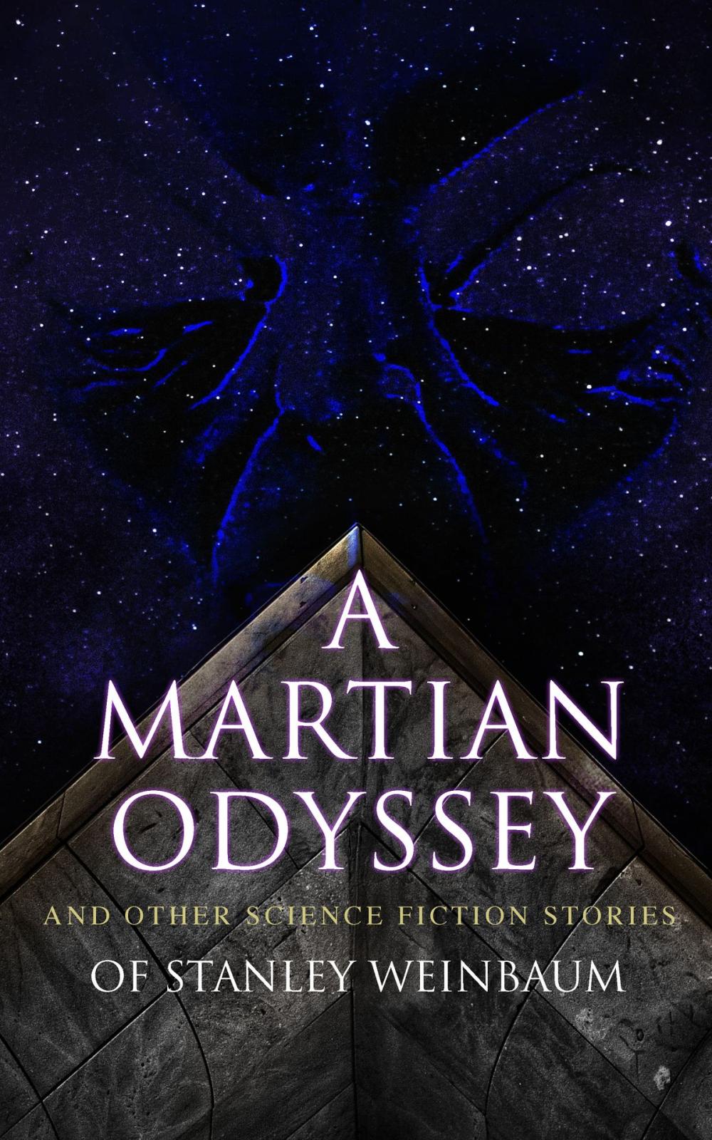 Big bigCover of A Martian Odyssey and Other Science Fiction Stories of Stanley Weinbaum