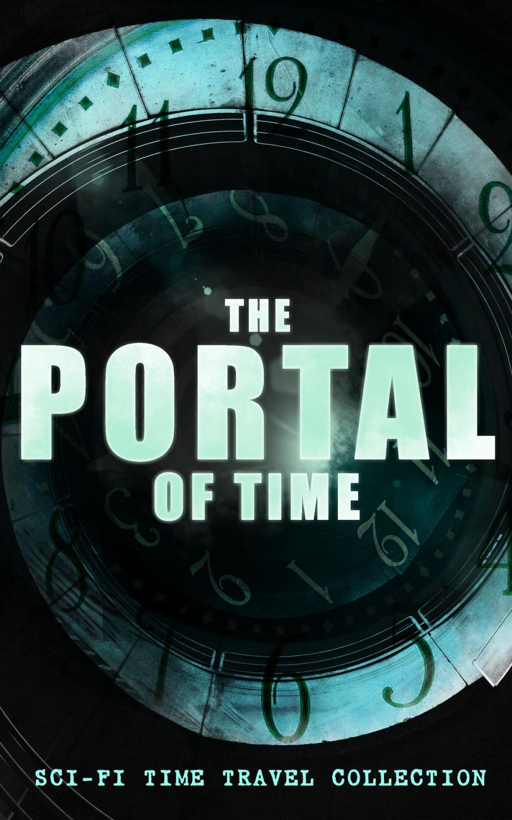 Big bigCover of THE PORTAL OF TIME: Sci-Fi Time Travel Collection