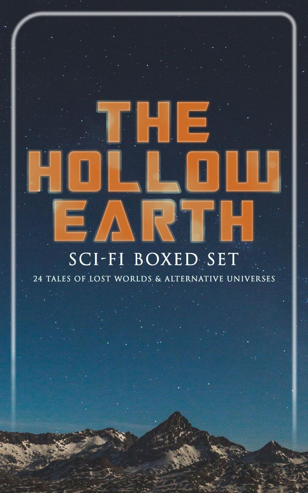 Big bigCover of THE HOLLOW EARTH: Sci-Fi Boxed Set - 24 Tales of Lost Worlds & Alternative Universes