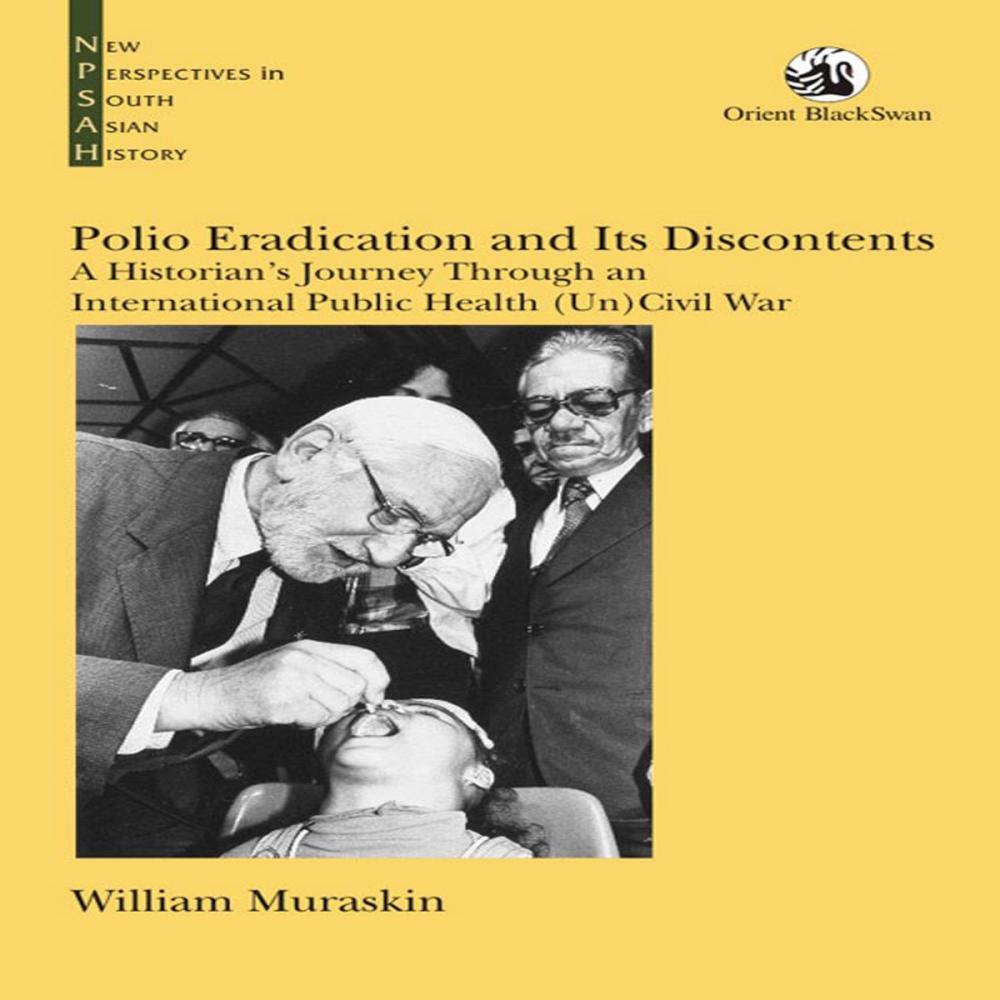 Big bigCover of Polio Eradication and Its Discontents: A Historian’s Journey Through an International Public Health (Un)Civil War