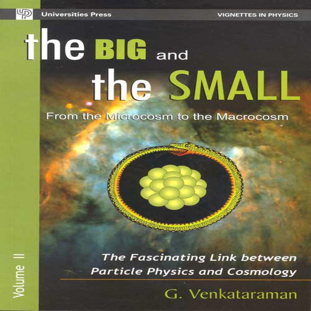 Big bigCover of The Big and the Small- Vol. II: From the Microcosm to the Macrocosm: The Fascinating Link between Particle Physics and Cosmology