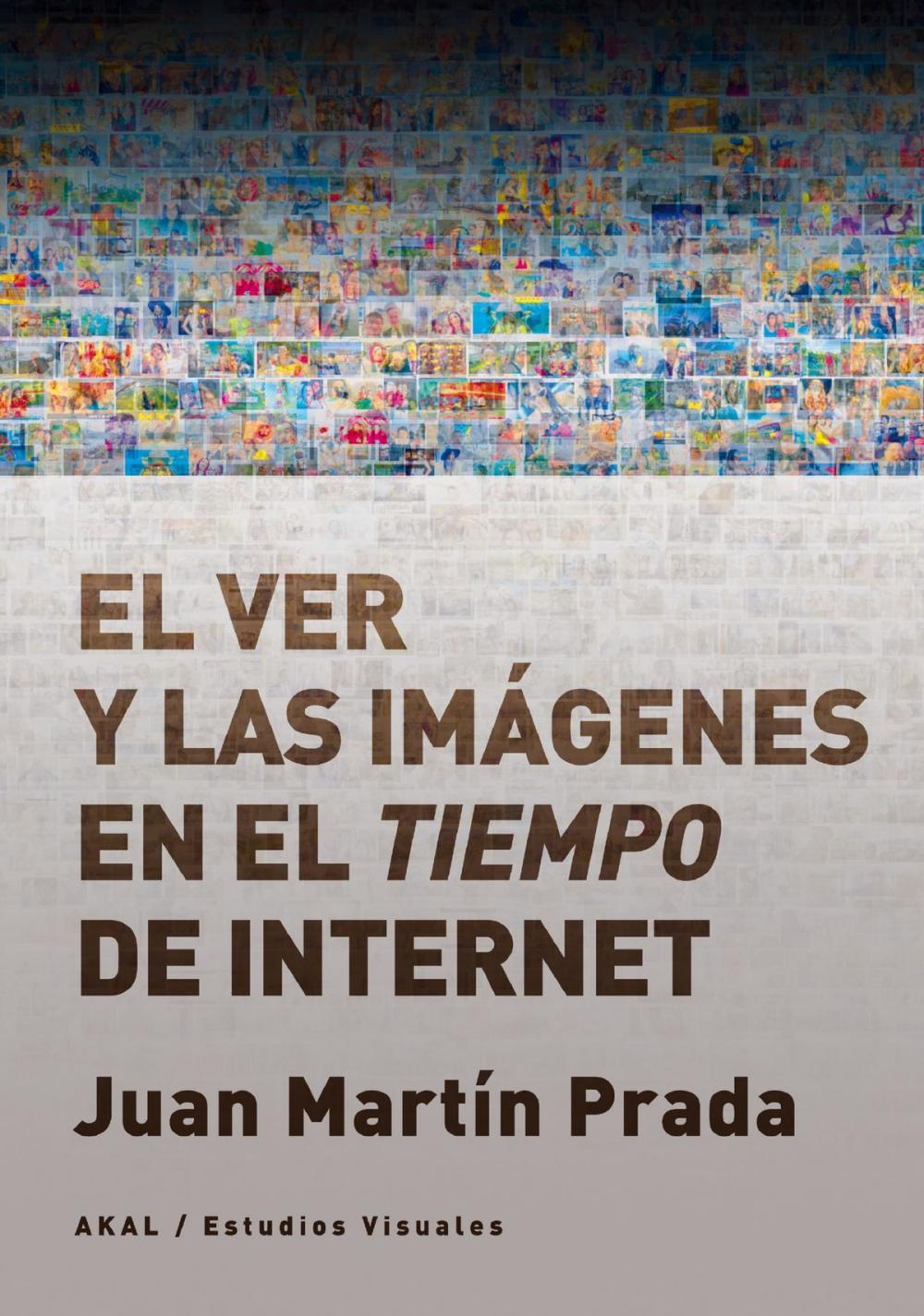 Big bigCover of El ver y las imágenes en el tiempo de Internet