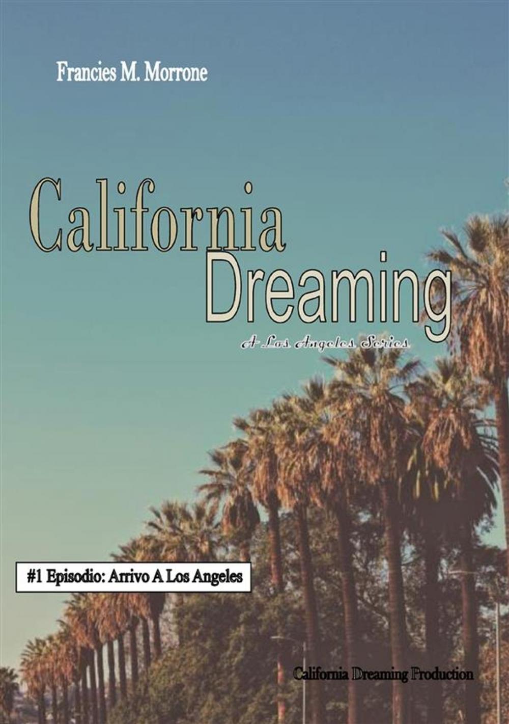 Big bigCover of Arrivo A Los Angeles: (#1 della serie California Dreaming) A Los Angeles Series