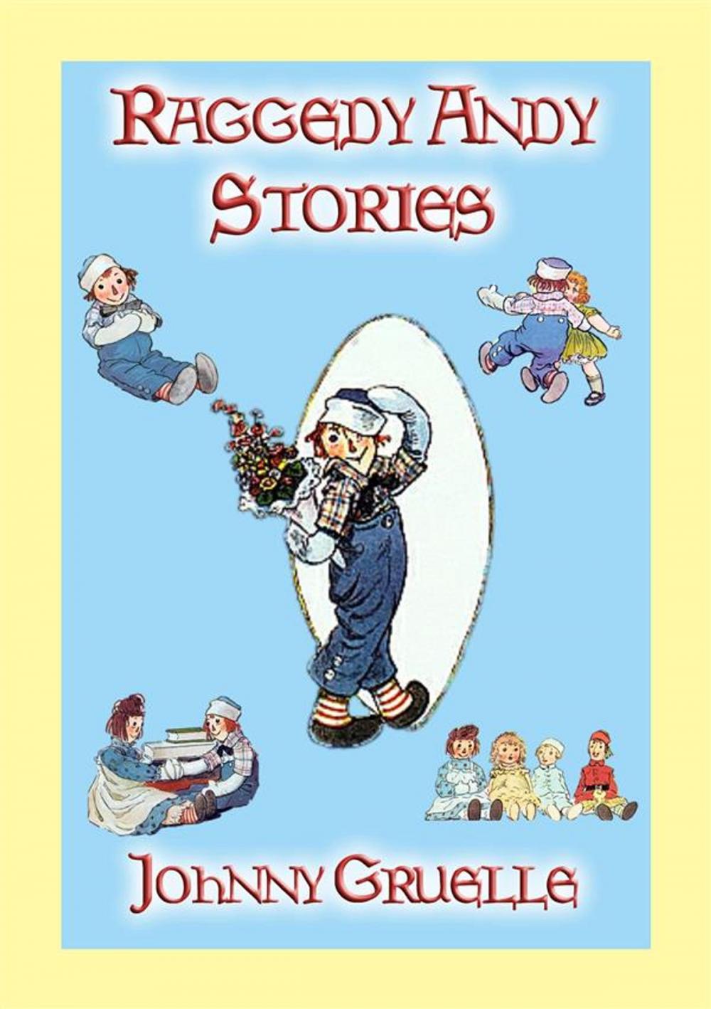 Big bigCover of RAGGEDY ANDY STORIES - 11 illustrated stories of Raggedy Andy's adventures