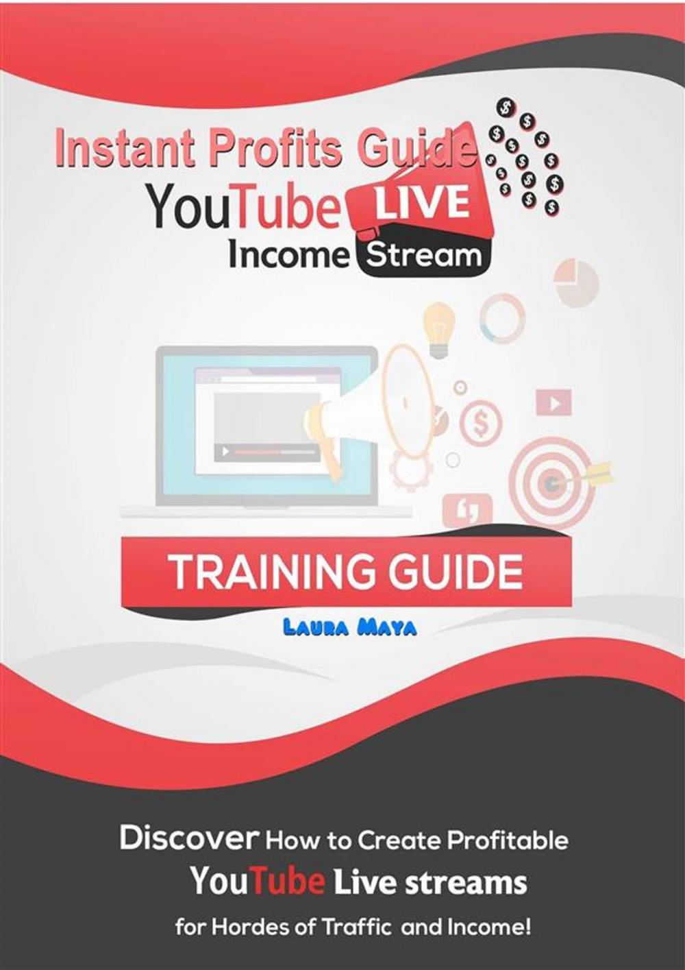 Big bigCover of Instant Profits Guide YouTube LIVE Income Stream