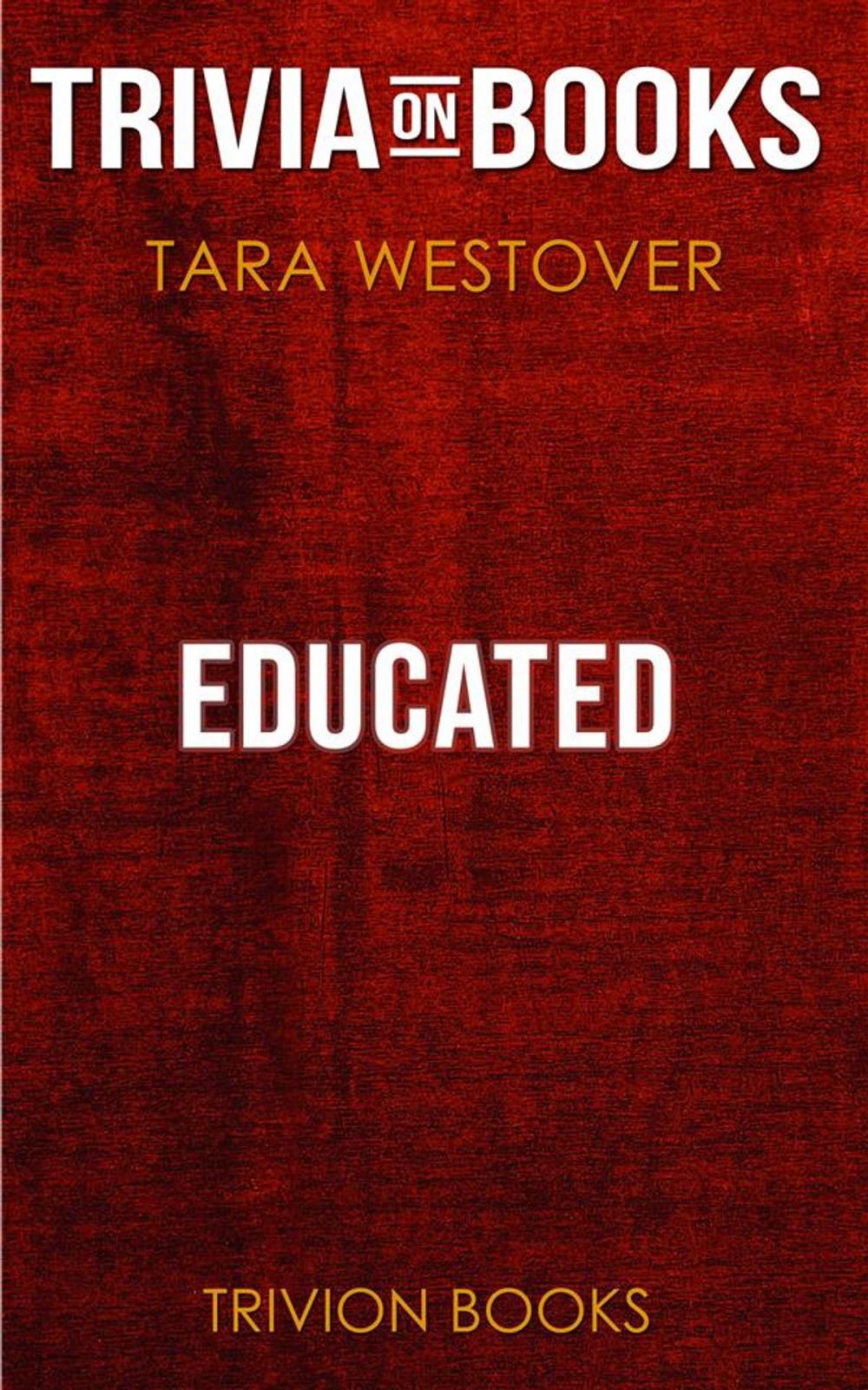 Big bigCover of Educated by Tara Westover (Trivia-On-Books)