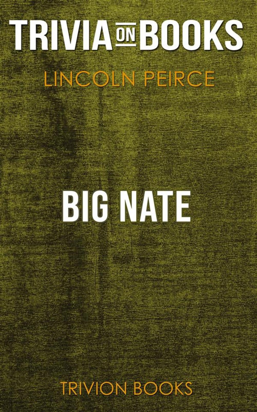 Big bigCover of Big Nate by Lincoln Peirce​​​​​​​ (Trivia-On-Books)