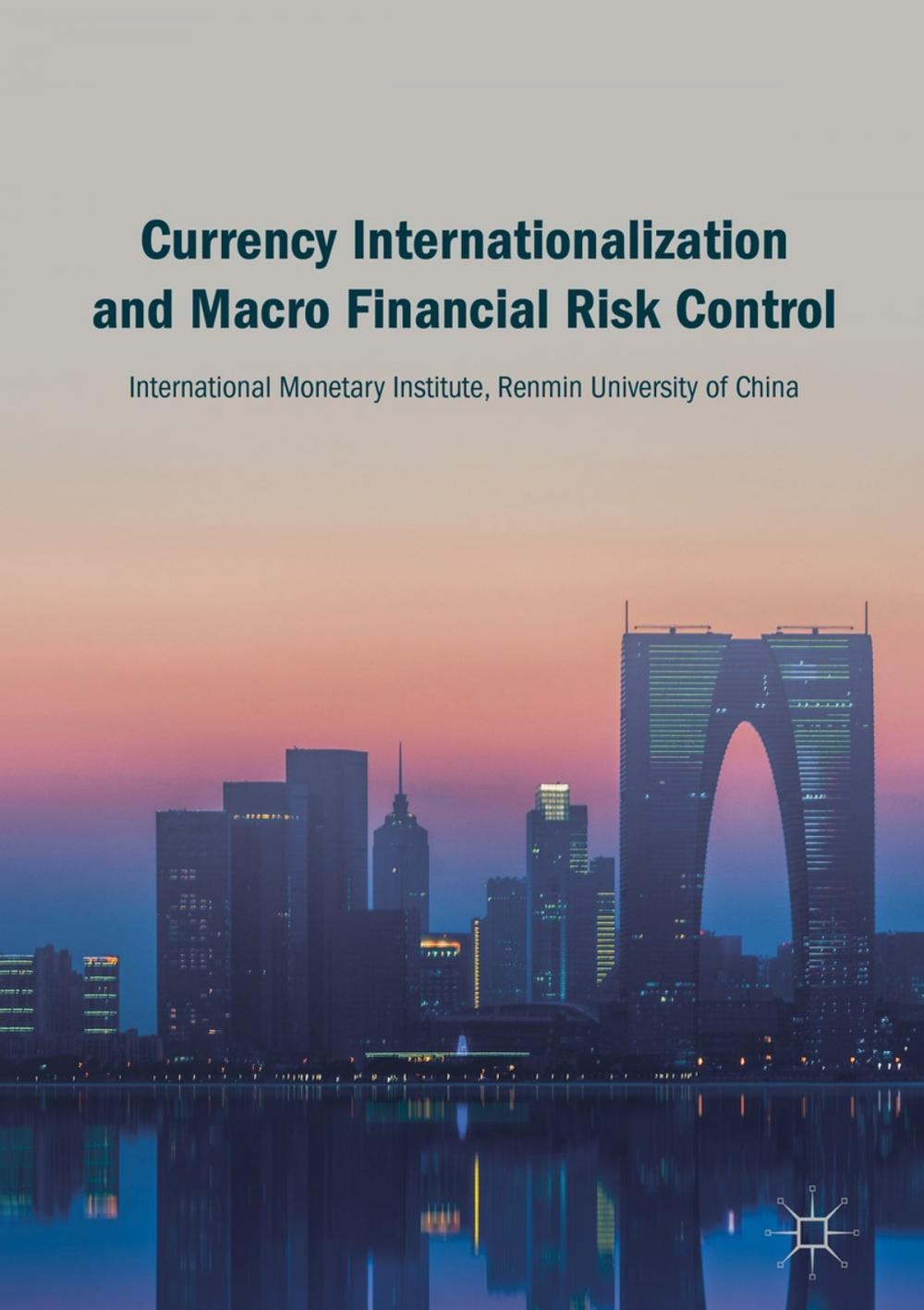 Big bigCover of Currency Internationalization and Macro Financial Risk Control