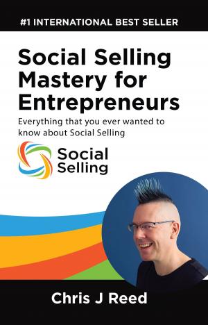 Book cover of Social Selling Mastery for Entrepreneurs: Everything You Ever Wanted To Know About Social Selling