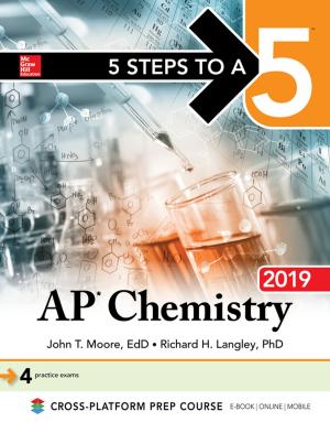 Cover of the book 5 Steps to a 5: AP Chemistry 2019 by Philip Kuchel, Simon Easterbrook-Smith, Vanessa Gysbers, J. Mitchell Guss, Dale P. Hancock, Jill M. Johnston, Alan Jones, Jacqui M. Matthews