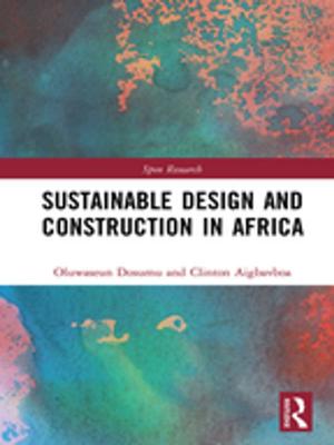 Cover of the book Sustainable Design and Construction in Africa by Teck Yew Chin, Susan Cheng Shelmerdine, Akash Ganguly, Chinedum Anosike