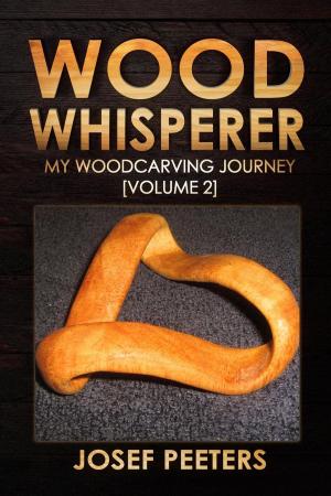 Cover of the book Wood Whisperer: My Woodcarving Journey by Nealson Warshow