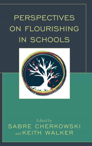 Cover of the book Perspectives on Flourishing in Schools by William Barnes, Keeler Brynteson, Priya Kapoor, Jennette Lovejoy, erin daina mcclellan, Majia Holmer Nadesan, Doug Tewksbury