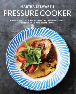 Cover of the book Martha Stewart's Pressure Cooker by Sarah Miller
