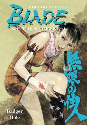 Cover of the book Blade of The Immortal Volume 19: Badger Hole by Mark Crilley