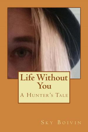 Cover of the book Life Without You by Amanda J Sullivan