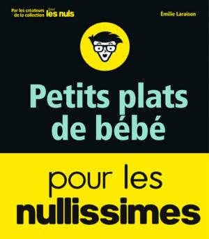 Cover of the book Petits plats de bébé pour les Nullissimes by Bernard PASCUITO