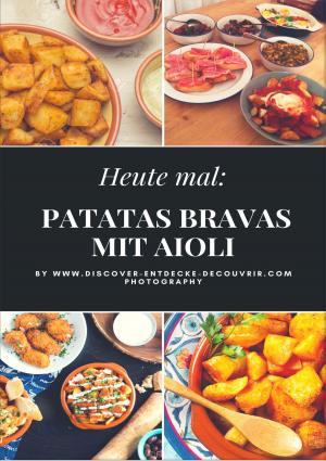 Book cover of Heute: Patatas Bravas mit Aioli