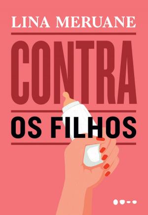 Cover of the book Contra os filhos by Laura Carvalho