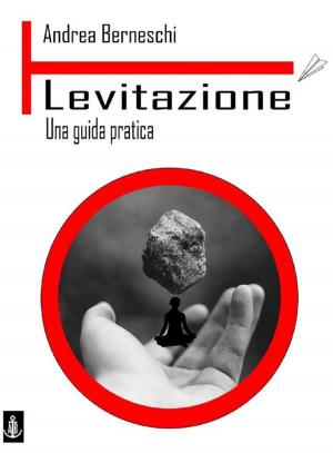 Cover of the book Levitazione. Una guida pratica by Jacqui Callen