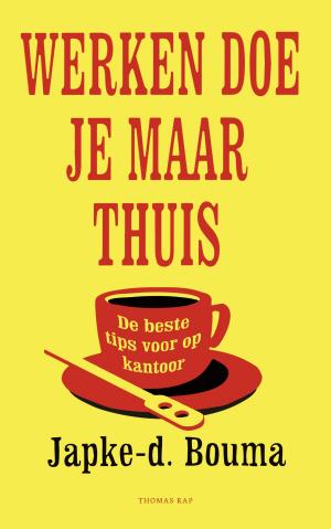 Cover of the book Werken doe je maar thuis by Youp van 't Hek