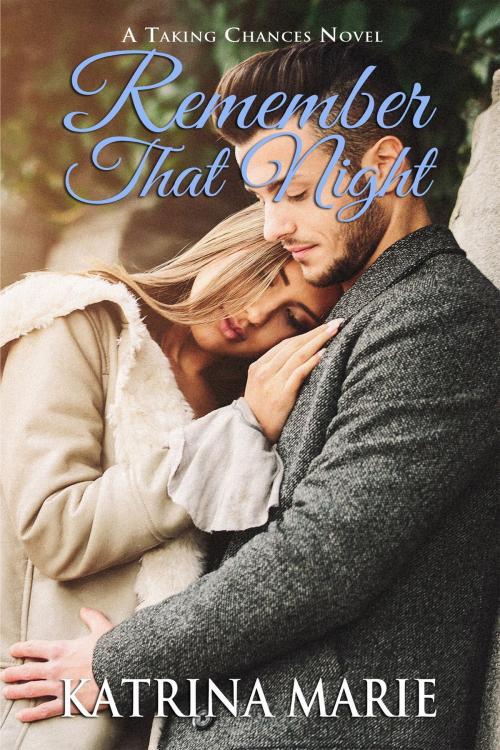 Cover of the book Remember That Night by Katrina Marie, Katrina Marie